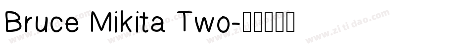 Bruce Mikita Two字体转换